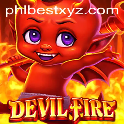Embark on an Epic Journey with DevilFire: Unleashing the Power of PHLBEST