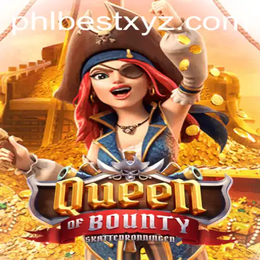 Queen of Bounty: Navigating the High Seas with PHLBEST